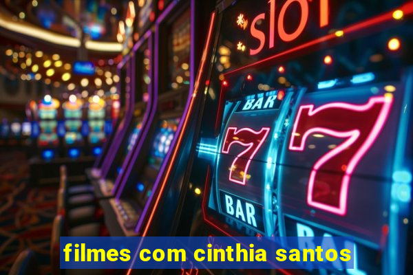 filmes com cinthia santos